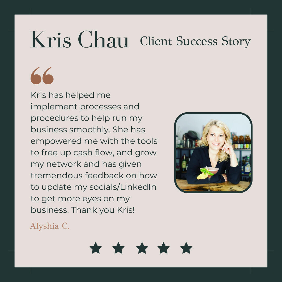 Kris as a Small Business Consultant has helped me implement processes and procedures to help run my business smoothly. She has empowered me with the tools to free up cash flow, and grow my network and has given tremendous feedback on how to update my socia